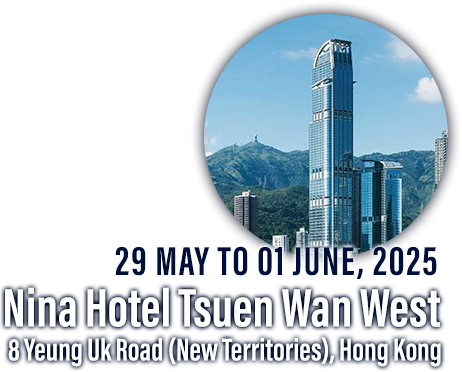 29 May to 01 June, 2025; Nina Hotel Tsuen Wan West; 8 Yeung Uk Road (New Territories), Hong Kong